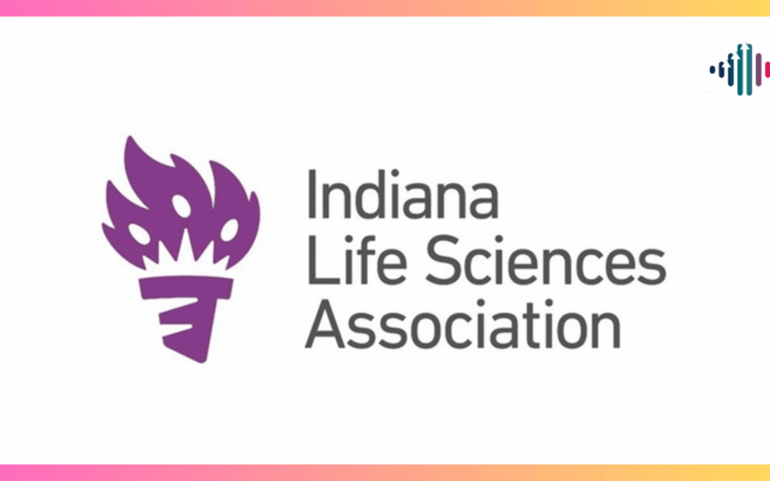 Partner Blog: “Indiana’s Life Sciences: How Collaboration Fuels Innovation and Patient Impact”
